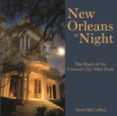 Image for New Orleans at Night : The Magic of the Crescent City After Dark