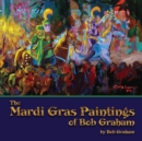 Image for Mardi Gras Paintings of Bob Graham, The