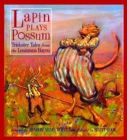 Image for Lapin Plays Possum: Trickster Tales from the Louisiana Bayou