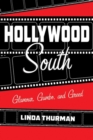 Image for Hollywood South: Glamour, Gumbo, and Greed