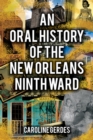 Image for An Oral History of the New Orleans Ninth Ward