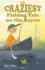 Image for The craziest fishing tale on the Bayou