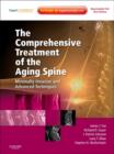 Image for The comprehensive treatment of the aging spine: minimally invasive and advanced techniques