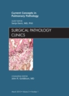 Image for Current Concepts in Pulmonary Pathology, An Issue of Surgical Pathology Clinics : 3-1