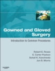 Image for Gowned and gloved surgery: introduction to common procedures