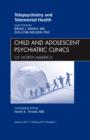 Image for Telepsychiatry and Telemental Health, An Issue of Child and Adolescent Psychiatric Clinics of North America