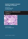 Image for Current Concepts in Surgical Pathology of the Pancreas, An Issue of Surgical Pathology Clinics