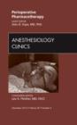 Image for Perioperative Pharmacotherapy, An Issue of Anesthesiology Clinics : Volume 28-4