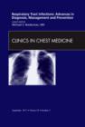 Image for Respiratory Tract Infections:Advances in Diagnosis, Management, and Prevention, An Issue of Clinics in Chest Medicine