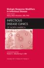 Image for Biologic Response Modifiers in Infectious Diseases, An Issue of Infectious Disease Clinics