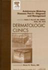 Image for Autoimmune Blistering Diseases, Part II - Diagnosis and Management, An Issue of Dermatologic Clinics