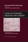 Image for Foot and Ankle Arthroscopy, An Issue of Clinics in Podiatric Medicine and Surgery