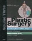 Image for Plastic surgeryVolume 3,: Craniofacial, head and neck surgery and pediatric plastic surgery