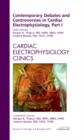 Image for Contemporary Debates and Controversies in Cardiac Electrophysiology, Part I, An Issue of Cardiac Electrophysiology Clinics