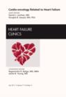 Image for Cardio-oncology Related to Heart Failure, An Issue of Heart Failure Clinics