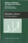 Image for Update in Childhood and Adolescent Obesity, An Issue of Pediatric Clinics