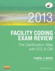Image for Facility Coding Exam Review 2013 : The Certification Step with ICD-9-CM