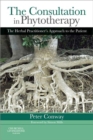 Image for The consultation in phytotherapy: the herbal practitioner&#39;s approach to the patient