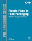 Image for Plastic films in food packaging  : materials, technology and applications