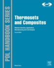 Image for Thermosets and composites  : material selection, applications, manufacturing and cost analysis