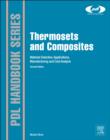 Image for Thermosets and composites: material selection, applications, manufacturing, and cost analysis