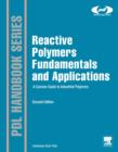 Image for Reactive polymers fundamentals and applications: a concise guide to industrial polymers