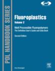 Image for Fluoroplastics.: melt processible fluoropolymers : the definitive user&#39;s guide and data book : Volume 2.
