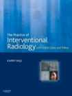 Image for The practice of interventional radiology: with online cases and videos