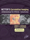 Image for Netter&#39;s correlative imaging.: (Abdominal and pelvic anatomy)
