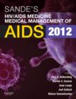 Image for Sande&#39;s HIV/AIDS medicine: medical management of AIDS 2013