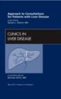 Image for Approach to Consultations for Patients with Liver Disease, An Issue of Clinics in Liver Disease