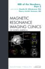 Image for MRI of the Newborn, Part 2, An Issue of Magnetic Resonance Imaging Clinics