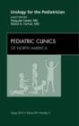 Image for Urology for the Pediatrician, An Issue of Pediatric Clinics