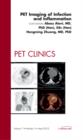 Image for PET Imaging of Infection and Inflammation, An Issue of PET Clinics