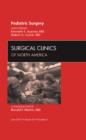 Image for Pediatric Surgery, An Issue of Surgical Clinics