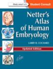 Image for Netter&#39;s Atlas of Human Embryology : Updated Edition
