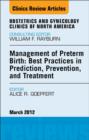 Image for Management of preterm birth: best practices in prediction, prevention, and treatment : v. 39, no. 1