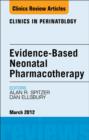 Image for Evidence-Based Neonatal Pharmacotherapy, An Issue of Clinics in Perinatology : Volume 39-1