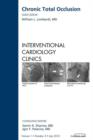 Image for Chronic Total Occlusion, An issue of Interventional Cardiology Clinics : Volume 1-3