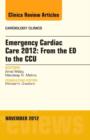 Image for Emergency Cardiac Care 2012: From the ED to the CCU, An Issue of Cardiology Clinics : Volume 30-4