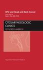 Image for HPV and Head and Neck Cancer, An Issue of Otolaryngologic Clinics