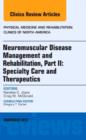 Image for Neuromuscular Disease Management and Rehabilitation, Part II: Specialty Care and Therapeutics, an Issue of Physical Medicine and Rehabilitation Clinics : Volume 23-4