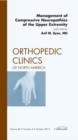 Image for Management of Compressive Neuropathies of the Upper Extremity, An Issue of Orthopedic Clinics