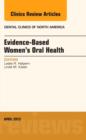 Image for Evidence-Based Women&#39;s Oral Health, An Issue of Dental Clinics : Volume 57-2