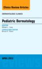 Image for Pediatric Dermatology, An Issue of Dermatologic Clinics : Volume 31-2