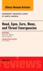 Image for Head, Eyes, Ears, Nose, and Throat Emergencies, An Issue of Emergency Medicine Clinics