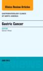 Image for Gastric Cancer, An Issue of Gastroenterology Clinics
