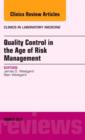 Image for Quality Control in the age of Risk Management, An Issue of Clinics in Laboratory Medicine