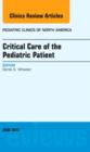 Image for Critical Care of the Pediatric Patient, An Issue of Pediatric Clinics