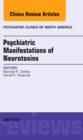 Image for Psychiatric Manifestations of Neurotoxins, An Issue of Psychiatric Clinics : Volume 36-2